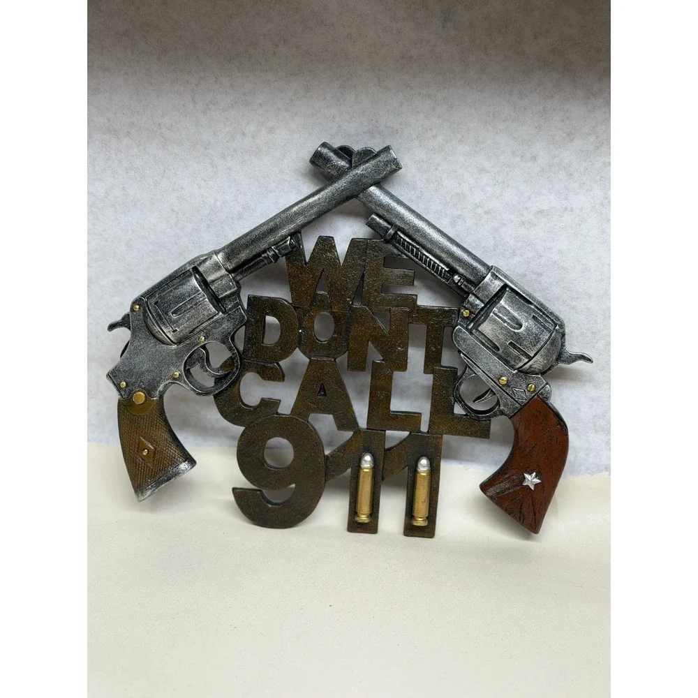 We Don't Call 911 Sign Crossed Guns Pistols Wall Hanging Western Decor